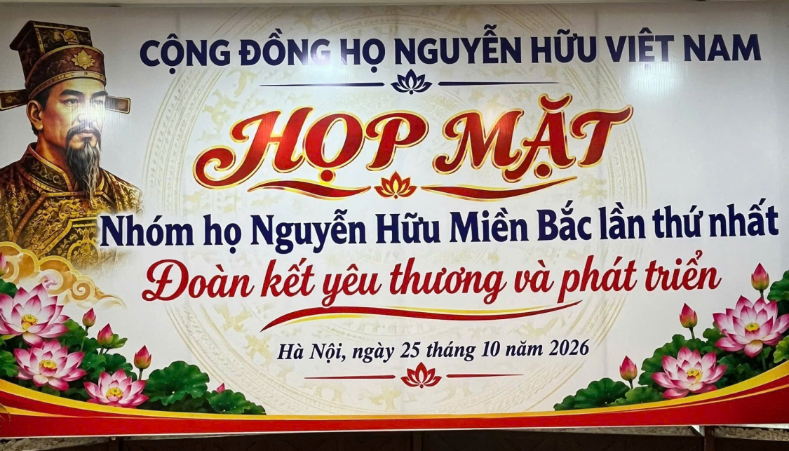 Cộng đồng Nguyễn Hữu miền Bắc ra mắt tại Hà Nội – Kết nối cội nguồn, hội tụ nghĩa tình, hướng tới Cộng đồng Nguyễn Hữu Việt Nam